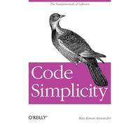 Max Kanat-Alexander Code Simplicity (Tascabile)