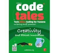 Code Tales, Vol 10 : Creativity and Ethical Innovation