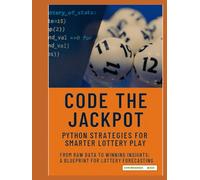 Code the Jackpot: Python strategies for smarter Lottery play (from raw data to winning insights: a blueprint for lottery forecasting)