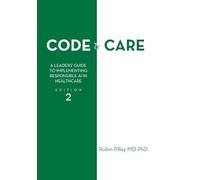 Code to Care: A Leaders' Guide to Implementing Responsible AI in Healthcare Edition 2