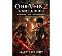 Code Vein 2 Game Guide: Master Blood Codes, Dominate Combat, and Rewrite Fate