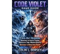 Code Violet Game Guide: Cryo-Rift Requiem Awakened in Frozen Terror, Hunted by Time-Warped Beasts, Destined to Burn Aion Down