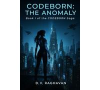 CODEBORN: THE ANOMALY: Book I of the CODEBORN Saga