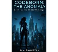 CODEBORN: THE ANOMALY: Book I of the CODEBORN Saga