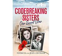 Codebreaking Sisters: Our Secret War