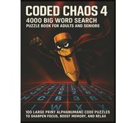 Coded Chaos 4: 4000 Big Word Search Puzzle Book for Adults and Seniors: 100 Large Print Puzzles with Letters & Numbers for Brain Training, Memory Boost, and Relaxation