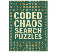 CODED CHAOS SEARCH PUZZLES: CRACK THE CODE. TRAIN YOUR BRAIN, A TWISTED MIX OF LOGIC, LETTERS & NUMBERS