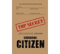 CODENAME CITIZEN Gold Notebook: For Operatives, Analysts, and Everyday Spies