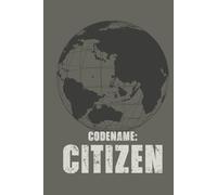 Codename Citizen Grey Notebook: For Operatives, Analysts, and Everyday Spies