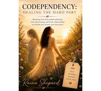 Codependency: Healing the Hard Part