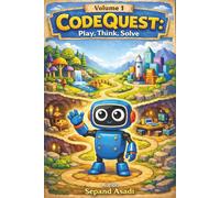 CodeQuest: Volume 1: Play, Think, Solve