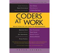 Coders at Work: Reflections on the Craft of Programming