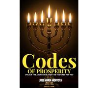 CODES OF PROSPERITY: UNLOCK THE ABUNDANCE THAT GOD DESIGNED FOR YOU