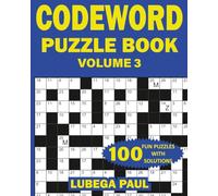 CODEWORD PUZZLE BOOK VOLUME 3: 100 Brain Teaser Puzzles for Adults with hours of fun, Reasoning, Mind, Mood and Memory (Large print).