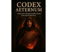 Codex Aeternum: Thriller um den Kampf gegen die Schattenloge
