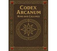 Codex Arcanum: Kins and Callings