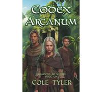 Codex Arcanum: Shadows To Shores Book 1