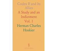 Codex B and Its Allies: A Study and an Indictment