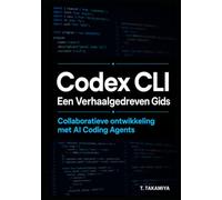 Codex CLI: Een Verhaalgedreven Gids: Collaboratieve ontwikkeling met AI Coding Agents