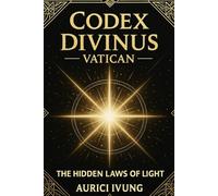 Codex Divinus Vatican The Hidden Laws of Light