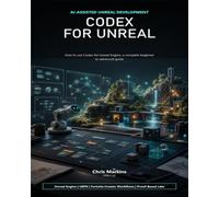 Codex for Unreal: How to use Codex for Unreal Engine, a complete beginner to advanced guide