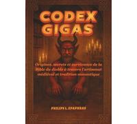 CODEX GIGAS: Origines, secrets et survivance de la Bible du diable à travers l'artisanat médiéval et tradition monastique