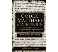 CODEX MATTHAEI CAIRENSIS: O Evangelho Hebreu segundo Mateus