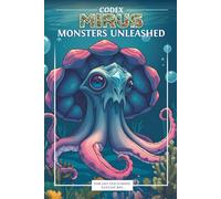 Codex Mirus: Monster Unleashed: A collection of Creatures for OSR Games