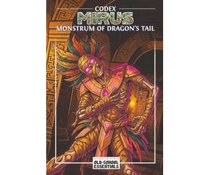 Codex Mirus: Monstrum of Dragon's Tail: A collection of Creatures for Old School Essential: 14