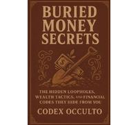 Codex Occulto Buried money secrets (Tascabile)
