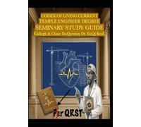 CODEX OF LIVING CURRENT TEMPLE ENGINEER DEGREE: SEMINARY STUDY GUIDE