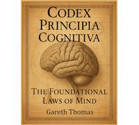 Codex Principia Cognitiva: The Foundational Laws of Mind