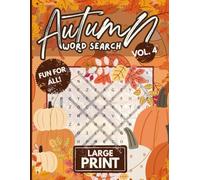 Codex Puzzles - Autumn Word Searches For All Ages Volume 4: Cozy Fall Puzzles for Relaxation and Fun | Large Print