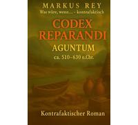 Codex Reparandi - Aguntum 510-630: Was wäre , wenn..