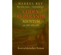 Codex Reparandi - Aguntum 510-630: Was wäre , wenn..