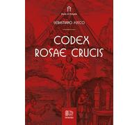 LIBRO CODEX ROSAE CRUCIS - SEBASTIANO FUSCO