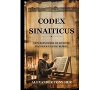 Codex Sinaiticus: Een Reis door de Oudste Pagina's van de Bijbel
