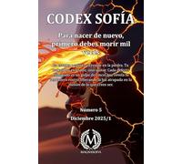 Codex Sofía #5: Para nacer de nuevo, primero debes morir mil veces