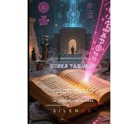 CODEX TAMURAH: Las 231 Puertas: Historia y Poder de la Temurah