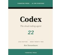 Codex: The Complete Guide: OpenAI’s Cloud Coding Agent - from Terminal to Editor to Delegated Tasks: 22