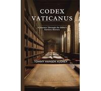 Codex Vaticanus: A Journey Through the Bible's Earliest History