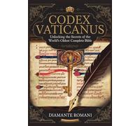 CODEX VATICANUS: Unlocking the Secrets of the World's Oldest Complete Bible: 2