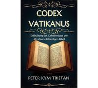 Codex Vatikanus: Enthüllung des Geheimnisses der ältesten vollständigen Bibel