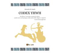 Codex YHWH [Paperback] [Sep 26, 2019] De Angelis, Alessio