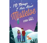 Codi Hall 10 Things I Hate about Mistletoe (Tascabile) Falling in Mistletoe