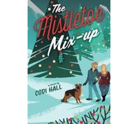 Codi Hall The Mistletoe Mix-Up (Tascabile) Falling in Mistletoe