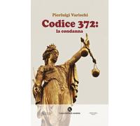 Codice 372: la condanna - 2025 - Kimerik (Percorsi)