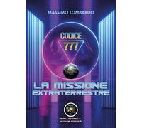 Codice 777: La missione extraterrestre di Giuseppe Massimo Lombardo, 2022, You