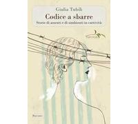 Codice a sbarre. Storie di assenti e di simbionti in cattività