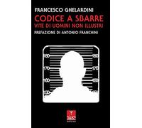 Codice a sbarre. Vite di uomini non illustri